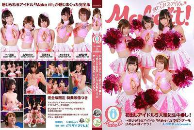 PARATHD-02571 【A-ONE ＆ m´s presents】初出しアイドル5人組に生中●し！完全版～感じられるアイドル「Make it！」のセンターを決めるのはアナタ